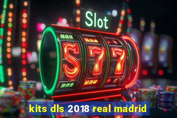 kits dls 2018 real madrid